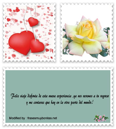 Textos bonitos y romanticos para tarjetas de buen viaje para mi novio.#FrasesBonitasDeBuenViaje,#DeseosDeBuenViajeParaAmigos